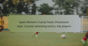 Equipo femenino de fútbol sala de España: Estilo de posesión, tácticas de contraataque, jugadores clave