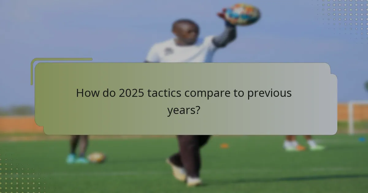 ¿Cómo se comparan las tácticas de 2025 con años anteriores?