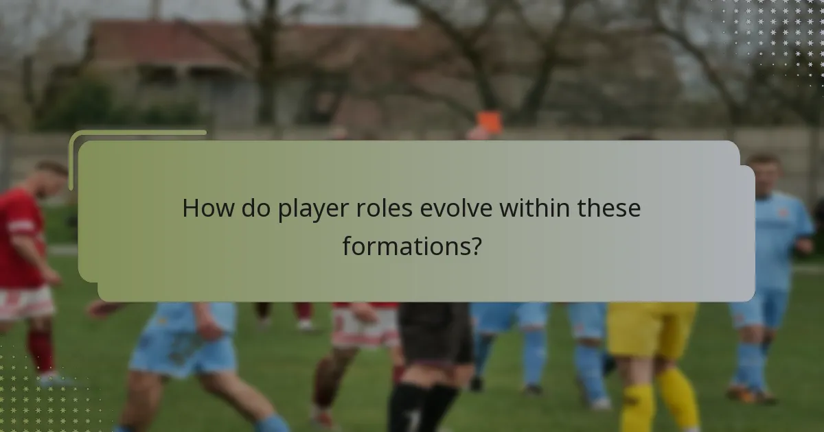 ¿Cómo evolucionan los roles de los jugadores dentro de estas formaciones?