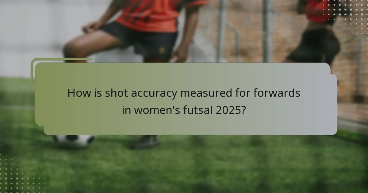 ¿Cómo se mide la precisión en los tiros para los delanteros en el futsal femenino 2025?